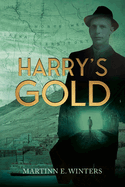 Harry's Gold by Martinn E. Winters